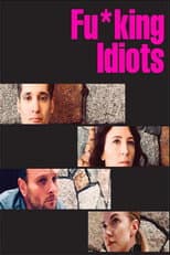 Poster for Fu*king Idiots