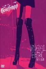 Poster for Goldfrapp: Wonderful Electric - Live in London