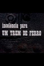 Poster for Incelência para um Trem de Ferro
