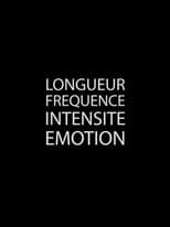 Poster for Longueur Fréquence Intensité Émotion