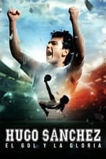 Poster for Hugo Sánchez, the Goal and the Glory