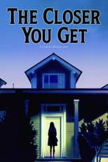 Poster for The Closer You Get