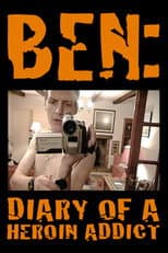Poster for Ben: Diary of a Heroin Addict