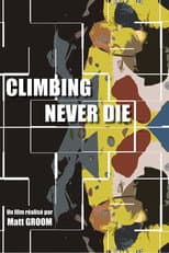 Poster for Climbing Never Die