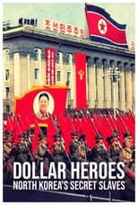 Poster for North Korea's Secret Slaves: Dollar Heroes