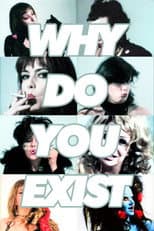 Poster for Why Do You Exist?