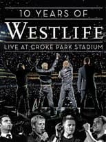 Poster for 10 Years Of Westlife: Live At Croke Park Stadium