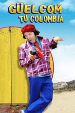 Poster for Güelcom tu Colombia