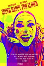 Poster for Super Happy Fun Clown (Short)