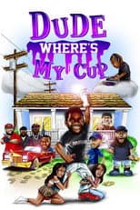 Poster for Dude Where's My Cup