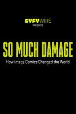 Poster for So Much Damage: How Image Comics Changed the World