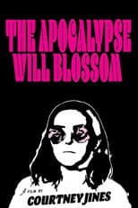 Poster for The Apocalypse Will Blossom