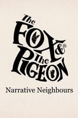 Poster for The Fox & The Pigeon: Narrative Neighbours