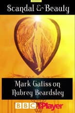 Poster for Scandal & Beauty: Mark Gatiss on Aubrey Beardsley