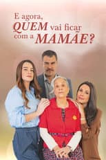 Poster for E Agora, Quem Vai Ficar com a Mamãe?
