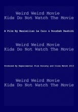 Poster for Weird Weird Movie Kids Do Not Watch The Movie