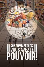 Poster for Consommateurs, vous avez le pouvoir !