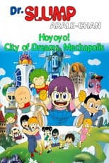Poster for Dr. Slump and Arale-chan: Hoyoyo! City of Dreams, Mechapolis