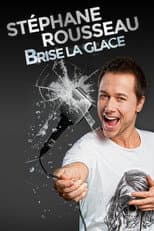 Poster for Stéphane Rousseau - Brise la glace