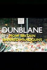 Poster for Dunblane: How Britain Banned Handguns