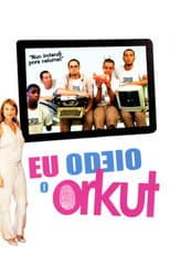 Poster for Eu Odeio o Orkut