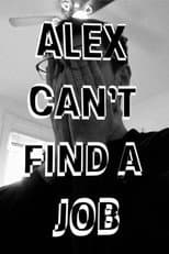 Poster for Alex Can't Find a Job