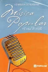 Poster for Lo mejor de nuestra música popular: 15 años de éxitos