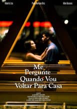 Poster for Ask Me When I’m Coming Home