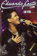 Poster for Eduardo Costa - Ao Vivo