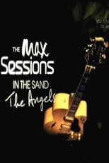 Poster for The Max Sessions - The Angels In The Sand