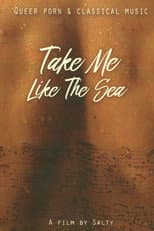 Poster for Take Me Like the Sea