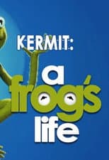 Poster for Kermit: A Frog's Life