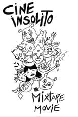 Poster for Cine Insólito: The Mixtape Movie