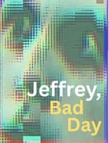 Poster for Jeffrey, Bad Day