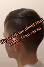 Poster for If you ask me about that crime, I can say so