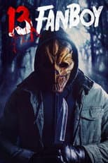 Poster for 13 Fanboy