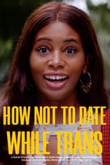 Poster for How Not to Date While Trans