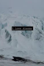 Poster for I Love Alaska