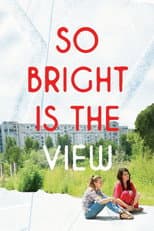 Poster for So Bright Is the View