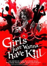 Poster for Girls just Wanna have Kill