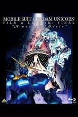 Poster for Mobile Suit Gundam Unicorn Film And Live The Final - A Mon Seul Desir