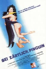 Poster for Sei zärtlich, Pinguin