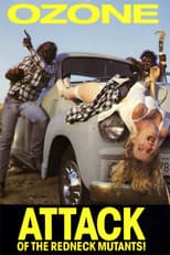 Poster for Ozone: Attack Of The Redneck Mutants!