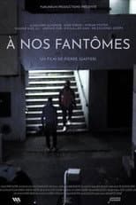 Poster for À nos fantômes