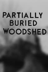 Poster for Partially Buried Woodshed