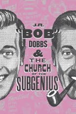 Poster for J.R. “Bob” Dobbs and The Church of the SubGenius