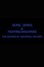 Poster for Guns, Genes & Fighting Machines: The Making of 'Universal Soldier'