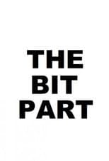 Poster for The Bit Part