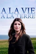 Poster for À la vie, à la terre