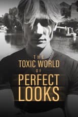 Poster for The Toxic World Of Perfect Looks